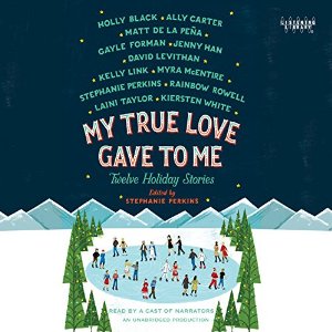 My True Love Gave to Me by Stephanie Perkins