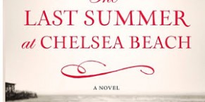 Spotlight and Giveaway: The Last Summer at Chelsea Beach