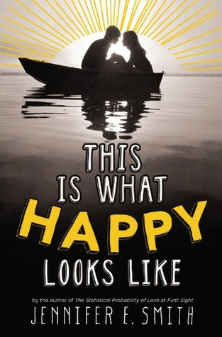 This is What Happy Looks Like by Jennifer E. Smith
