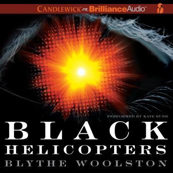 Black Helicopters audiobook Blythe Woolston