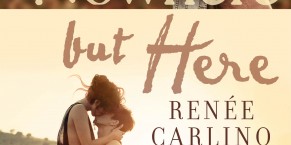 Cover Reveal: Nowhere but Here by Renée Carlino and Giveaway!