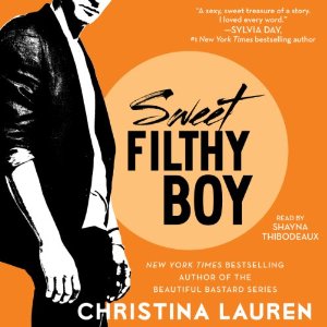 Sweet Filthy Boy by Christina Lauren Audiobook Review