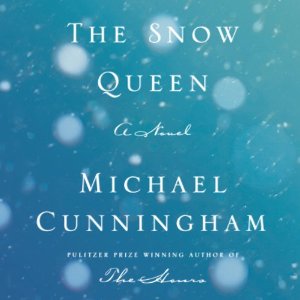 The Snow Queen by Michael Cunningham Audiobook Review and Giveaway