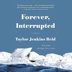 Audiobook Review: Forever, Interrupted by Taylor Jenkins Reid