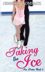 Taking the Ice by Jennifer Comeaux