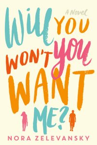 Blog Tour: Will You Won’t You Want Me? by Nora Zelevansky | Giveaway
